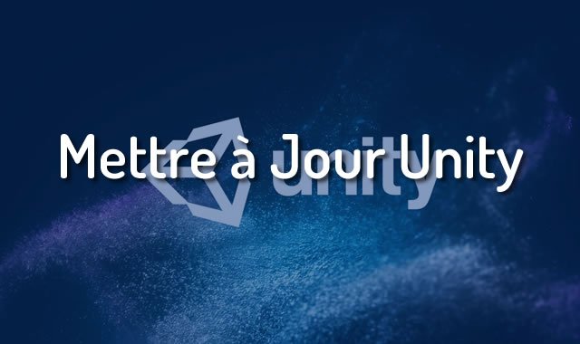 Mettre à Jour Unity