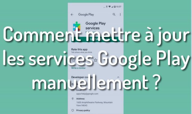 Comment mettre à jour les services Google Play manuellement