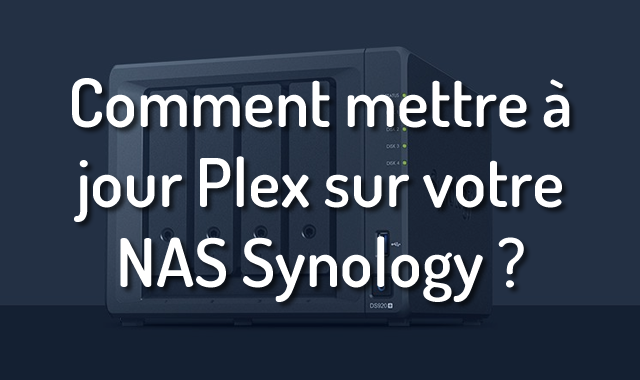 Comment mettre à jour Plex sur votre NAS Synology