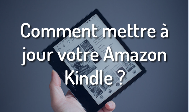 Comment mettre à jour votre Amazon Kindle