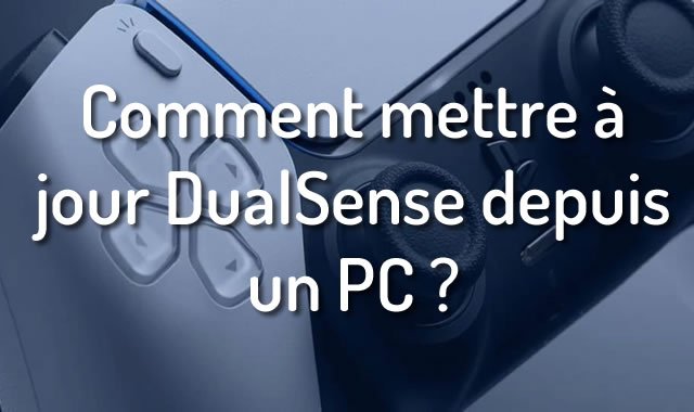 Comment mettre à jour DualSense depuis un PC
